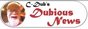 C-DUB'S DUBIOUS NEWS