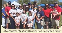 Julian Dufreche Strawberry Day in the Park, named fora former Ponchatoula Mayor and Tangipahoa Parish Clerk of Court, is a perennial harbinger of the Strawberry Festival. Above, the family of Julian Dufreche, from left to right, include: Back: Billy Dufreche, Kirstin Drozd, Corey Dufreche, Tim DePauia Middle: Glenda Dufreche, Johnny &amp; Strader Cieutat, Janet Dufreche, Melissa Dufreche, Julianna DePauia, Terry Milton, &amp; Jenny, Kody, and Mattie Walker Front row: Olivia, Lena, and Lucia DePauia