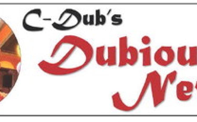 C-DUB'S DUBIOUS NEWS