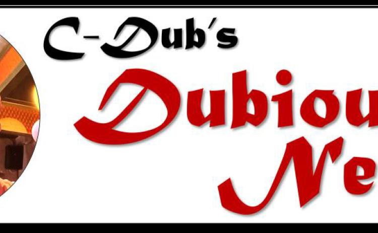 C-Dub's Dubious News